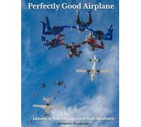 Perfectly Good Airplane: Lessons in Risk Management from Skydivers