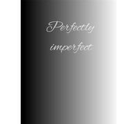 Perfectly Imperfect: A Self-Motivating Ruled Journal: 120-Page Paperback for Journaling, Goal Setting, and Personal Growth | 8.5 x 11 Inch | Inspirational Writing Notebook