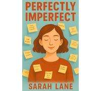 Perfectly Imperfect: Affirmations to Let Go of Perfectionism