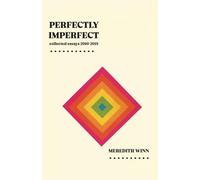 Perfectly Imperfect: collected essays 2010-2015