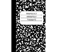 Perfectly Imperfect Thoughts: An Inspirational Writing Book for Reflection, Growth, and Everyday Notes