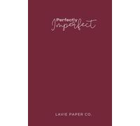 Perfectly Imperfect - Velvet Wine Edition | Elegant Inspirational Journal for Self-Discovery & Mindful Writing: Bold and expressive, made for ... hue for powerful affirmations and planning