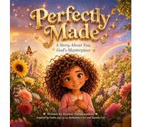Perfectly Made, A Story About You, God's Masterpiece