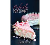Perfectly Peppermint: Desserts for the Holiday Season