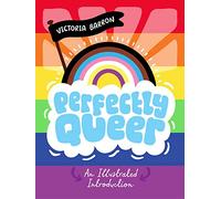 Perfectly Queer : An Illustrated Introduction