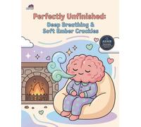 Perfectly Unfinished: A Bold and Easy Coloring Book Featuring 50 Cozy Everyday Scenes for Busy Minds (Busy Brains & Bold Pages：ADHD-Friendly Coloring)