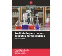 Perfil de impurezas em produtos farmacêuticos: Uma visão global