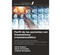 Perfil de los pacientes con traumatismo craneoencefálico: Perfil de los pacientes con traumatismo craneoencefálico atendidos en el servicio de urgencias de una ULS del norte de Portugal