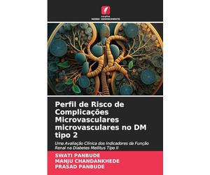 Perfil de Risco de Complicações Microvasculares microvasculares no DM tipo 2: Uma Avaliação Clínica dos Indicadores da Função Renal na Diabetes Mellitus Tipo II