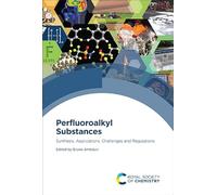 Perfluoroalkyl Substances: Synthesis, Applications, Challenges and Regulations