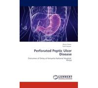 Perforated Peptic Ulcer Disease: Outcomes of Delay at Kenyatta National Hospital, Kenya