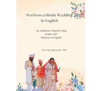 Perform a Hindu Wedding in English: An Authentic Step-by-Step Guide with Mantras in English