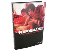 Performance: A Biography Of The Classic Sixties Film