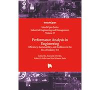 Performance Analysis in Engineering - Efficiency, Sustainability, and Resilience in the Era of Industry 4.0 (Industrial Engineering and Management)