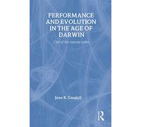Performance and Evolution in the Age of Darwin: Out of the Natural Order