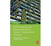 Performance and Improvement of Green Construction Projects: Management Strategies and Innovations