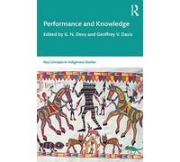 Performance and Knowledge (Key Concepts in Indigenous Studies)