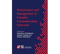Performance and Management of Complex Communication Networks: IFIP TC6 / WG6.3 & WG7.3 International Conference on the Performance and Management of ... November 1997, Tsukuba Science City, Japan