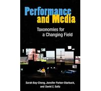 Performance and Media: Taxonomies for a Changing Field