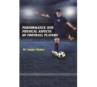 Performance and physical aspects of football players.
