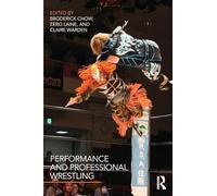 Performance and Professional Wrestling – Routledge