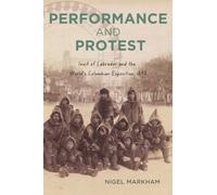 Performance and Protest : Inuit of Labrador and the World's Columbian Exposition, 1893