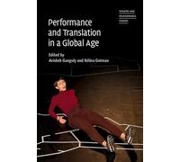 Performance and Translation in a Global Age (Theatre and Performance Theory)