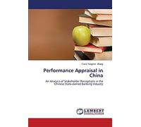 Performance Appraisal in China: An Analysis of Stakeholder Perceptions in the Chinese State-owned Banking Industry