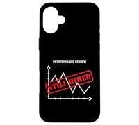 Performance Appraisal Still Hired Self Employed Work Humor Case for iPhone 16 Plus