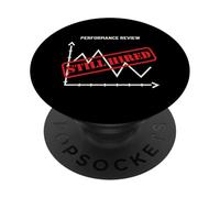 Performance Appraisal Still Hired Self Employed Work Humor PopSockets Adhesive PopGrip