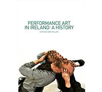 Performance Art in Ireland - A History