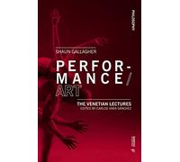 Performance/Art: The Venetian Lectures (Philosophy)