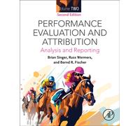 Performance Attribution and Attribution Volume Two : Analysis and Reporting