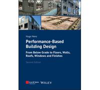 Performance-Based Building Design : From Below Grade to Floors, Walls, Roofs, Windows and Finishes
