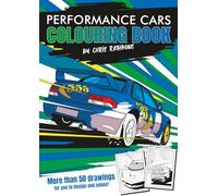 Performance Cars Colouring Book: With more than 50 Fun, High Quality, Easy to Colour, Hand Drawn images (Chris Rathbone Colouring Books)