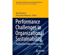 Performance Challenges in Organizational Sustainability: Practices from Public and Private Sector (Responsible Leadership and Sustainable Management)
