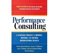 Performance Consulting: A Strategic Process to Improve, Measure, and Sustain Organizational Results (UK PROFESSIONAL BUSINESS Management / Business)