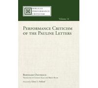 Performance Criticism of the Pauline Letters