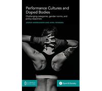 Performance Cultures and Doped Bodies: Challenging categories, gender norms, and policy responses
