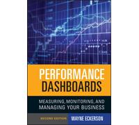 Performance Dashboards : Measuring, Monitoring, and Managing Your Business