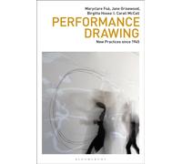 Performance Drawing : New Practices since 1945