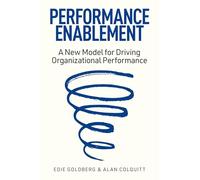 Performance Enablement: A New Model for Driving Organizational Performance