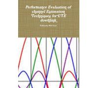 Performance evaluation of channel estimation techniques for LTE downlink system