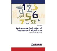 Performance Evaluation of Cryptographic Algorithms: A key to open the world