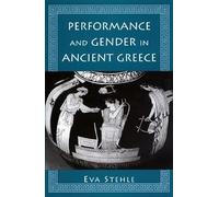 Performance & Gender in Ancient Greece - Nondramatic Poetry in Its Setting (Princeton Legacy Library)