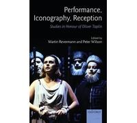 Performance, Iconography, Reception by Martin Revermann, Pete... - 9780199232215