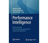 Performance Intelligence: Mit KI und Daten die Unternehmensperformance steuern und optimieren