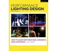 Performance Lighting Design: How to Light for the Stage, Concerts and Live Events (Backstage)