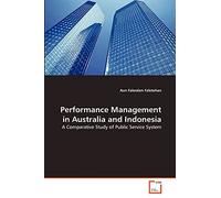 Performance Management in Australia and Indonesia: A Comparative Study of Public Service System