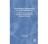 Performance Management in Local Government: A Guide to Improving Public Outcomes Through Evidence-Informed Decisions